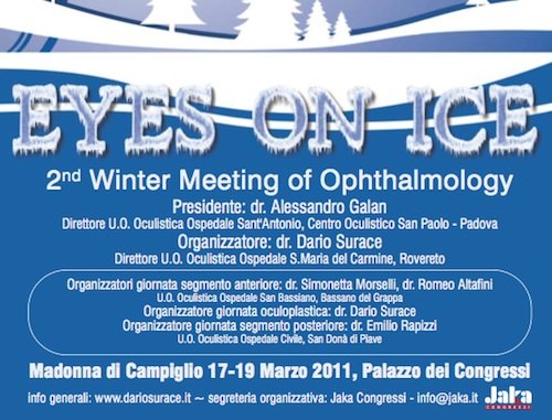 Eyes on Ice: 2 Winter Meeting of Ophthalmology Madonna di Campiglio 17-19 marzo 2011